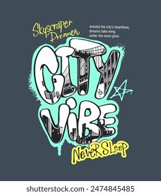 city vibe slogan graffitti art style on city buildings background graphic vector illustration