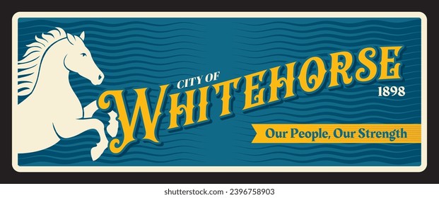 City of Whitehorse Canadian city, capital of Yukon. Vector travel plate, vintage tin sign, retro welcoming postcard design. Canada souvenir plaque with motto and white horse symbolics