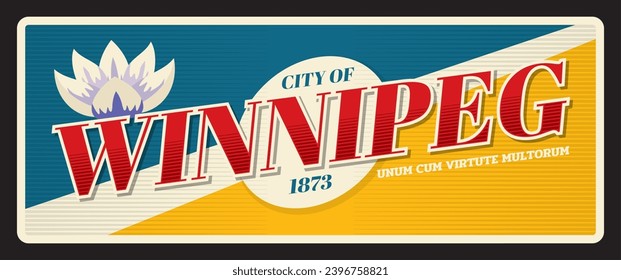 City of Winnipeg in Canada, Canadian territory. Vector travel plate, vintage tin sign, retro welcoming postcard design. Souvenir with motto Unum Cum Virtute Multorum and flower in blossom symbol