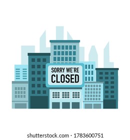 Cityscape with big sign sorry we are closed. Covid-19 coronavirus quarantine in the city. City lockdown in flat design.