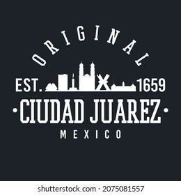 Ciudad Juárez, Chihuahua, Mexico Skyline Original. A Logotype Sports College and University Style. Illustration Design Vector City.