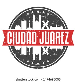 Ciudad Juarez Mexico Round Travel Stamp. Icon Skyline City Design. Seal Tourism.