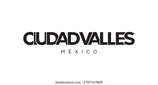 Ciudad Valles im mexikanischen Emblem. Das Design verfügt über einen geometrischen Stil, Vektorgrafik mit fett Typografie in einer modernen Schriftart. Die grafische Slogan-Beschriftung.