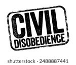 Civil Disobedience is the active, professed refusal of a citizen to obey certain laws, demands, orders or commands of a government, text stamp concept background