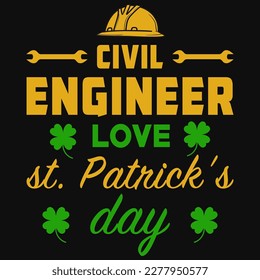 Ingeniero civil ama el diseño de camisetas para el día Irish S.t Patrick