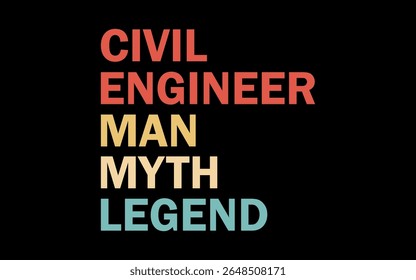 Civil Engineer Man Myth Legend