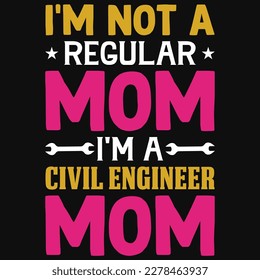 Civil engineer mom mother's day typographic tshirt design 