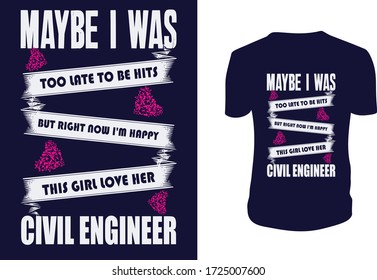 Civil Engineer T Shirt - This Girl Love Her Civil Engineer Cool T Shirts Design - Typography T Shirt Design, Engineers quote.