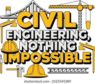 civil engineering nothing impossible. typography t shirt and sticker design