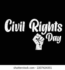 Civil Rights Day - January 15 -  United States , T Shirt , Banner And Art Board Design Illustrator.text With Texture 