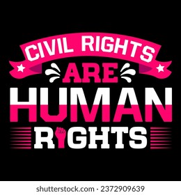 Los derechos civiles son derechos humanos. Diseño de camisetas de derechos humanos.