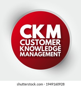 CKM Customer Knowledge Management - Emerges As A Crucial Element For Customer-oriented Value Creation, Acronym Text Concept Background