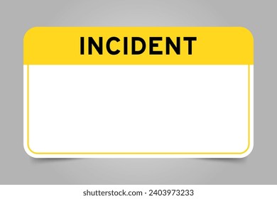 cLabel banner that have yellow headline with word incident and white copy space, on gray background