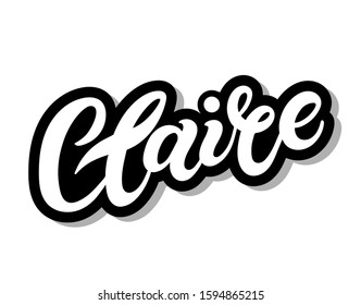 Claire. Woman's name. Hand drawn lettering. Vector illustration. Best for Birthday banner