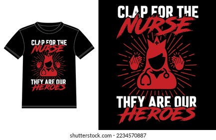 Clap for the NURSE they are our Heroes - Nurse Quotes -  Nurse t-shirt - vector graphic design template, Car Window Sticker, POD, cover, Isolated Black background
