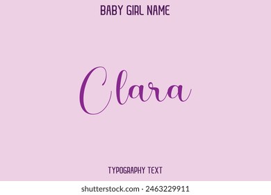 Clara Baby Girl Name - Handwritten Lettering Modern Cursive Typography Text