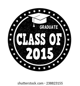 Class of 2015 grunge rubber stamp on white, vector illustration