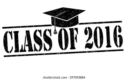 Class of 2016 grunge rubber stamp on white, vector illustration