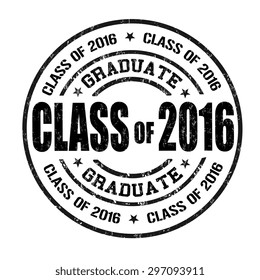 Class of 2016 grunge rubber stamp on white, vector illustration
