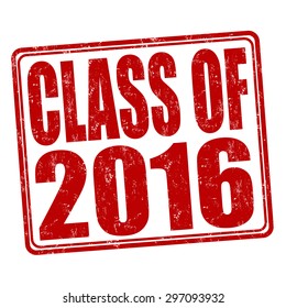 Class of 2016 grunge rubber stamp on white, vector illustration