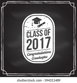 Class of 2017 badge on the chalkboard. Concept for shirt, print, seal, overlay or stamp, greeting, invitation card. Vector illustration.