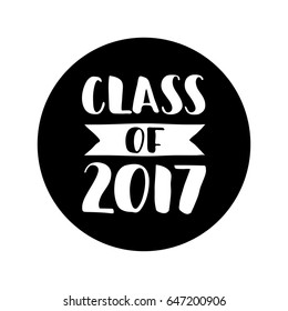 Class of 2017. Hand drawn lettering. Round