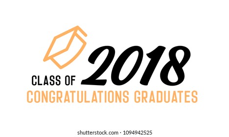 Class of 2018 Congratulations graduates design. Vector illustration for party invites, banners, backgrounds, covers