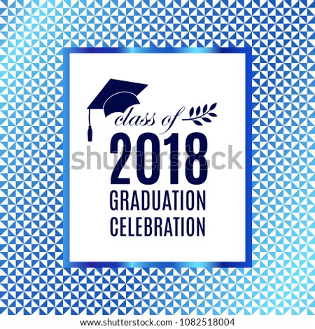 Class of 2018 graduation poster with hat, scroll, laurel on seamless triangle background for invitation, banner, greeting card, postcard. Vector template. All isolated and layered