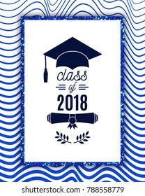 Class of 2018 greeting card with hat, scroll and laurel on waves background for invitation, banner, poster, postcard. Vector graduate template. All isolated and layered