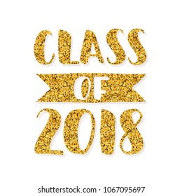 Class of 2018. Hand drawn brush lettering Graduation logo. Template for graduation design, party, high school or college graduate, yearbook. Modern calligraphy. Vector illustration.