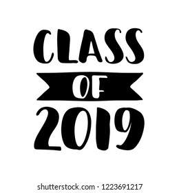 Class of 2019. Black Hand drawn brush lettering Graduation logo on white background. Template for graduation design, party, high school or college graduate, yearbook. Vector illustration.