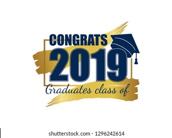 Class of 2019. Hand drawn brush gold stripe and number with education academic cap. Template for graduation design frame, high school or college congratulation graduate, yearbook. Vector illustration.