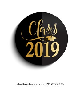 Class of 2019 hand drawn lettering. Vector illustration. Template for graduation design, high school or college graduate.