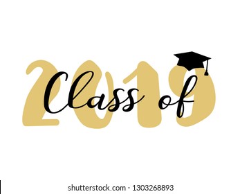 Class of 2019. Modern calligraphy. Lettering. Template for graduation design, party, high school or college graduate, yearbook