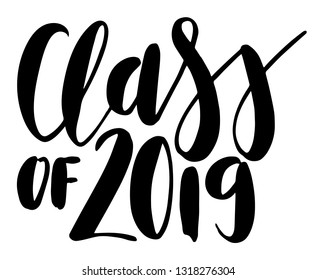 Class of 2019 script brush lettering. Handwritten modern calligraphy. Vector typography illustration. Design for greeting card, invitation, poster. Graduation design, high school or college graduate.