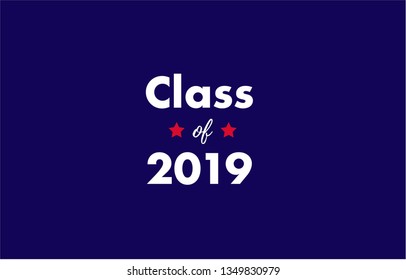Class of 2019 vector illustration. Template for graduation design, yearbook, party, high school or college graduate, 