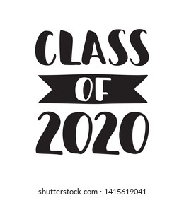 Class of 2020. Black Hand drawn brush lettering Graduation logo class of 2020 on white background. Template for graduation design, party, high school or college graduate, yearbook. Vector illustration