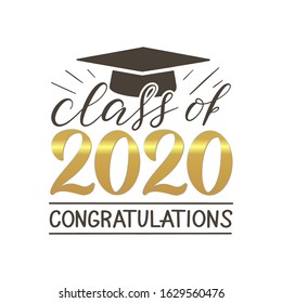 Class of 2020 Congatulations lettering banner. Gold text with graduate hat. Text for graduation design, congratulation event, T-shirt, party, high school or college graduate, vector