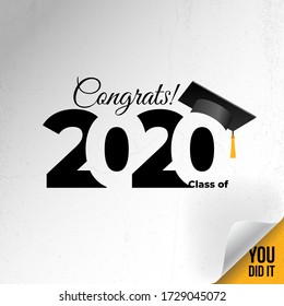 Class of 2020 with graduation cap. Congrats Graduation. Lettering Graduation, You did it. Template for design, party, high school or college graduate, yearbook. Vector isolated on white background.