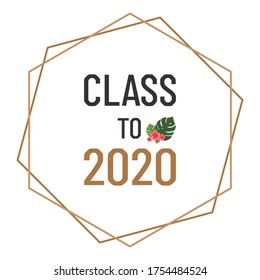 Class of 2020 icon. Teaching and learning in 2020. Congratulations font. Graduation card. Illustration vector.