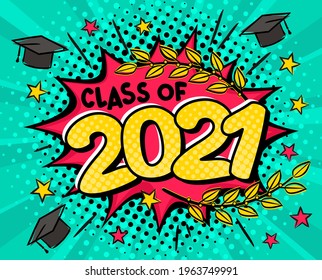Class of 2021. Comic banner in pop art style. Bright red explosion on a turquoise ray background. Black halftones in retro card. Vector cartoon illustration 