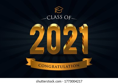 Class Of 2021. Congrats Graduates. 3d Lettering With Gold And Black Color	