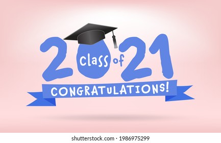 Class of 2021, Congrats Graduates. Hand lettering graduation logo. Template for graduation design, party, high school or college graduate, yearbook, Vector illustration EPS.10