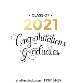 Class of 2021. Congratulations graduates design template with gold typography and lettering. Vector illustration in flat style. Graduation concept for invitation, greeting cards, banner, poster.