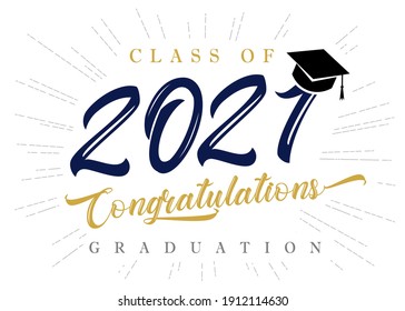 Class of 2021 Congratulations graduation inscription poster. Congratulations graduation calligraphy elegant lettering. Template for high school or college party banner, graduate invitation