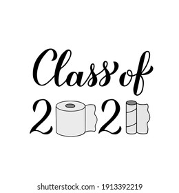 Class of 2021 funny typography poster with toilet paper isolated on white. Coronavirus COVID-19 quarantine. Vector template for graduation greeting card, banner, sticker, t-shirt. 