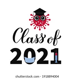 Class of 2021 funny typography poster with cute cartoon coronavirus, graduation hat and protective mask. COVID-19 quarantine concept. Vector template for greeting card, banner, sticker, etc.