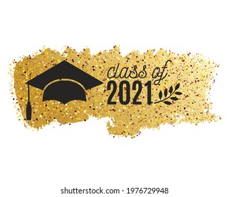 Class of 2021 graduate banner with hat, laurel, golden confetti brush stroke on white background for invitation, greeting card, poster, postcard. Vector template. All isolated and layered