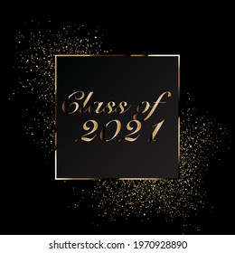 Class Of 2021 Graduate Gold Lettering Graduation. Template For Graduation Design, Party, High School Or College Graduate, Yearbook 2021. Vector Illustration. Backdrop.