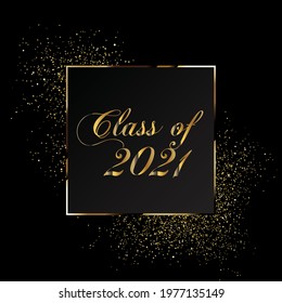 Class Of 2021 Graduate Gold Lettering Graduation. Template For Graduation Design, Party, High School Or College Graduate, Yearbook 2021. Vector Illustration. Backdrop.